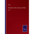 Christianity in China, Tartary, and Thibet: Vol. III