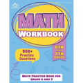 6th and 7th Grade Math Workbook: Math Practice Book for Grade 6 and 7 [New Edition Includes 900] Practice Questions]