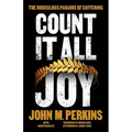 Count It All Joy: The Ridiculous Paradox of Suffering