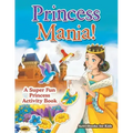 Princess Mania! A Super Fun Princess Activity Book
