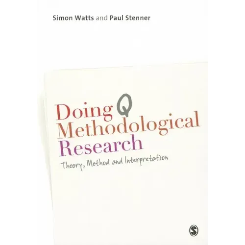 Doing Q Methodological Research: Theory, Method & Interpretation