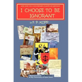 I Choose to Be Ignorant