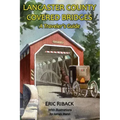Lancaster County Covered Bridges: A Traveler's Guide