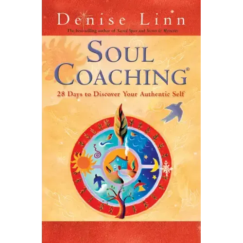 Soul Coaching: 28 Days to Discover Your Authentic Self