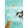 Buddhism for Pet Lovers: Supporting our Closest Companions through Life and Death