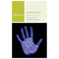 Identity: Fragments, Frankness