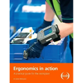 Ergonomics in Action: A Practical Guide for the Workplace