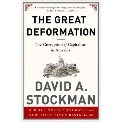 The Great Deformation: The Corruption of Capitalism in America