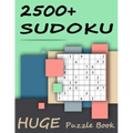 2500+ Sudoku - Huge Puzzle Book: Mega Jumbo Giant Book of Sudoku Puzzles - The Biggest, Largest, Fattest, Thickest Sudoku Book on Earth - 2500+ Proble