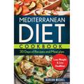 Mediterranean Diet Cookbook: 30 days of Recipes and Meal plan to Lose Weight and Live Healthier
