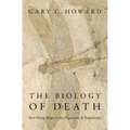 The Biology of Death: How Dying Shapes Cells, Organisms, and Populations
