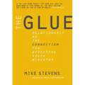 The Glue: Relationship as the Connection for Effective Youth Ministry