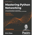 Mastering Python Networking - Third Edition: Your one-stop solution to using Python for network automation, programmability, and DevOps