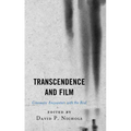 Transcendence and Film: Cinematic Encounters with the Real