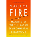 Planet on Fire: A Manifesto for the Age of Environmental Breakdown
