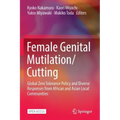 Female Genital Mutilation/Cutting: Global Zero Tolerance Policy and Diverse Responses from African and Asian Local Communities