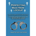 Perfecting Man From Lockup