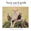New on Earth: Baby Animals in the Wild