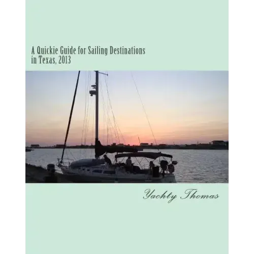 A Quickie Guide for Sailing Destinations in Texas, 2013