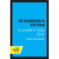 The Encomienda in New Spain: The Beginning of Spanish Mexico