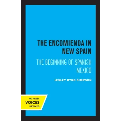 The Encomienda in New Spain: The Beginning of Spanish Mexico