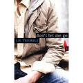 Don't Let Me Go