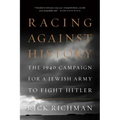 Racing Against History: The 1940 Campaign for a Jewish Army to Fight Hitler