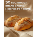 50 Sourdough Bread Baking Recipes for Home