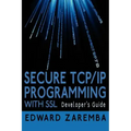 Secure TCP/IP Programming with SSL: Developer's Guide