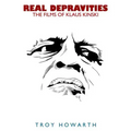 Real Depravities: The Films of Klaus Kinski