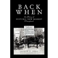 Back When: The Story of Historic New Market Maryland