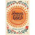 Kindness Will Save the World: Stories of Compassion and Connection