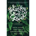 What You Won't Do for Love: A Conversation