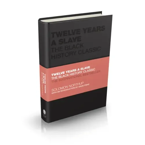 Twelve Years a Slave: The Black History Classic