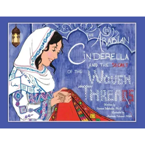 The Arabian Cinderella and the Secret of the Woven Threads
