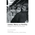 Justice, Mercy and Humility: Integral Mission and the Poor