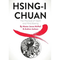 Hsing-I Chuan: The Practice of Heart and Mind Boxing