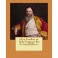 After London; or, Wild England. By: Richard Jefferies