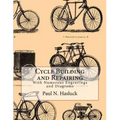 Cycle Building and Repairing: With Numerous Engravings and Diagrams