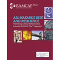 All-Hazards Risk and Resilience: Prioritizing Critical Infrastructure Using the RAMCAP Plus Approach