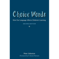 Choice Words: How Our Language Affects Children's Learning
