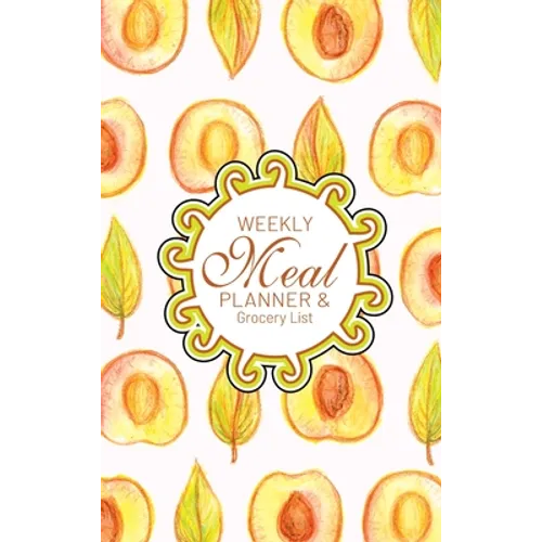Weekly Meal Planner And Grocery List: Hardcover Book Family Food Menu Prep Journal With Sorted Grocery List - 52 Week 6 x 9 Hardbound Food Planner And