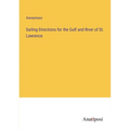 Sailing Directions for the Gulf and River of St. Lawrence