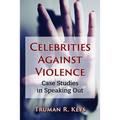 Celebrities Against Violence: Case Studies in Speaking Out