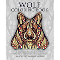 Wolf Coloring Book: An Adult Coloring Book of Wolves Featuring 40 Wolf Designs in Various Styles