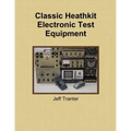 Classic Heathkit Electronic Test Equipment