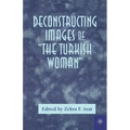 Deconstructing Images of the Turkish Woman