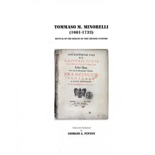 Tommaso Maria Minorelli (1661-1733): Revival of the Debate on the Chinese Customs
