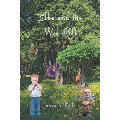 Abe and the Wee Folk: Book 1 in the Abe series