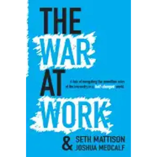 The War At Work: A Tale of Navigating the Unwritten Rules of the Hierarchy in a Half Changed World.